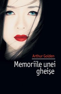 Arthur Golden – Memoriile unei Gheişe