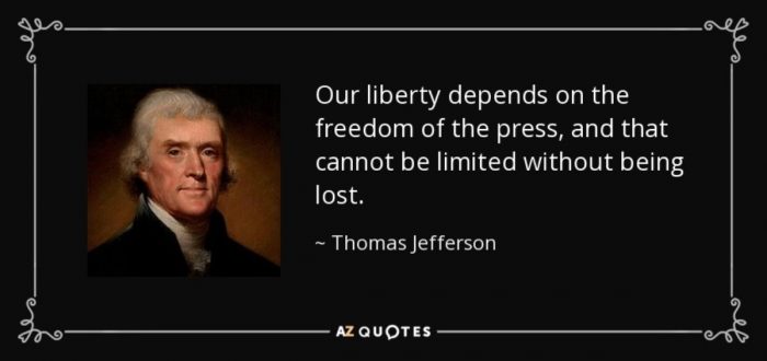 quote our liberty depends on the freedom of the press and that cannot be limited without being thomas jefferson 35 44 52