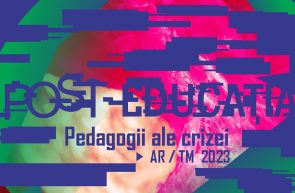 Post educatia. Pedagogii ale crizei 2023 ARAD Timisoara – Capitala Europeana a Culturii