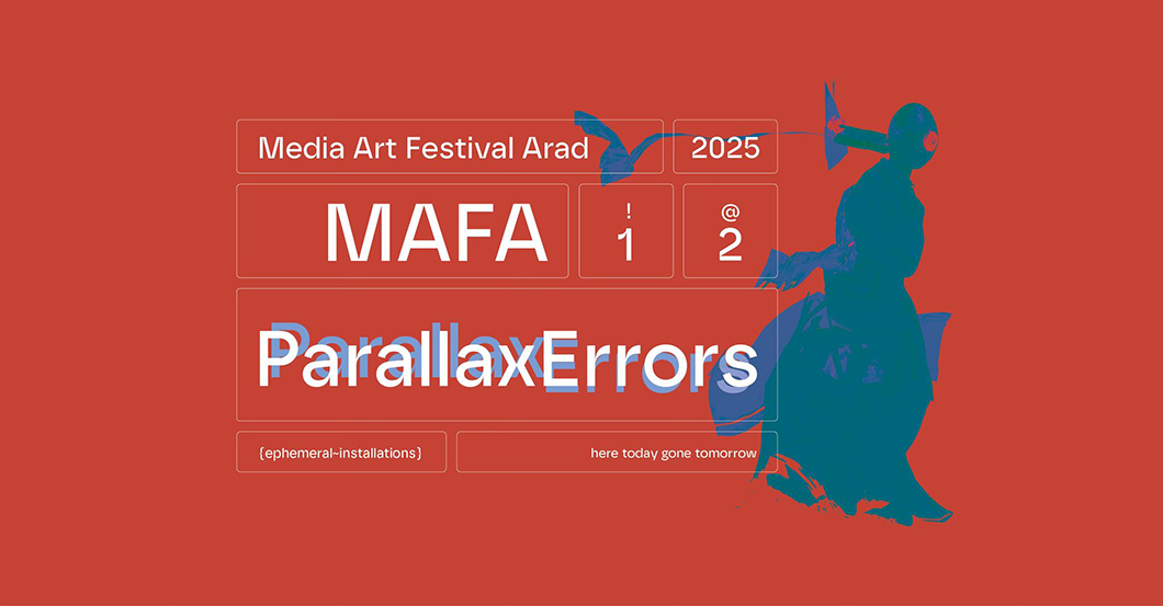 Media Art Festival Arad 2025 - MAFA 12 - ParallaxErrors - kinema ikon