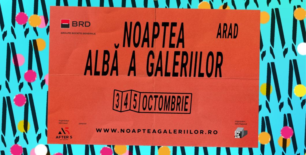 Descoperă Programul de 3 Zile la Noaptea Albă a Galeriilor din Arad!