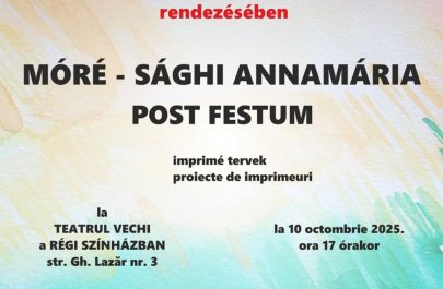 Móré-Sághi Annamária expoziție Post Festum Teatrul Vechi afiș