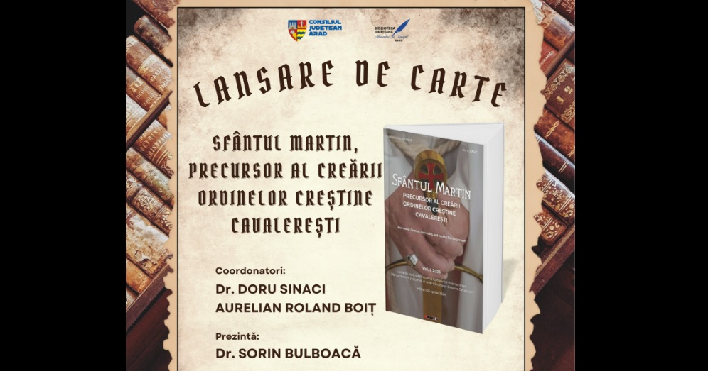 Lansare la Sala Ferdinand a volumului Sfântul Martin și originile Ordinelor Creștine Cavalerești