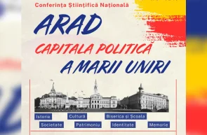 Conferință dedicată rolului Aradului în evenimentele premergătoare Marii Uniri