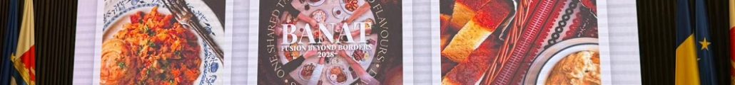 Banatul a fost desemnat Regiune Gastronomică Europeană în anul 2028
