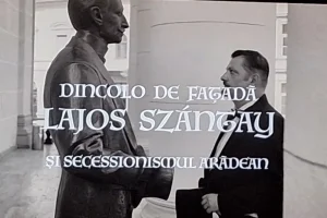 Lajos Szántay și Secessionul arădean, în centrul unui nou documentar prezentat în premieră la Arad