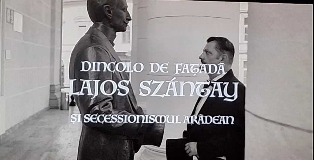 Lajos Szántay și Secessionul arădean, în centrul unui nou documentar prezentat în premieră la Arad