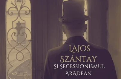afiș Premiera documentarului Dincolo de fațadă Lajos Szántay și Secessionismul arădean