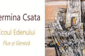 Ecoul Edenului. Flux & Geneză - Hermina Csata - Galeria Delta
