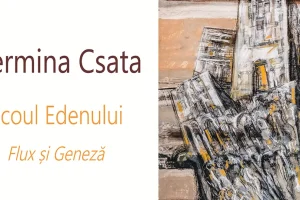 Ecoul Edenului. Flux & Geneză - Hermina Csata - Galeria Delta